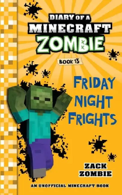 Diary of a Minecraft Zombie, Book 13: Friday Night Frights by Zombie, Zack