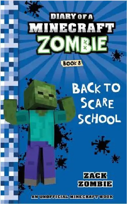 Diary of a Minecraft Zombie Book 8: Back to Scare School by Zombie, Zack