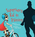 Superhero Kid in Training by Kate Dickinson, Jayden Ellsworth