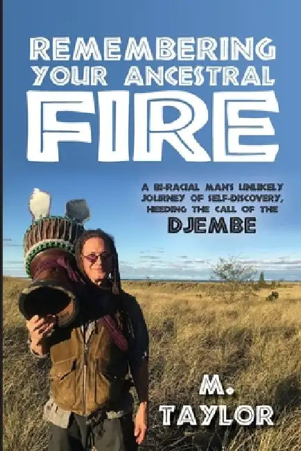 Remembering Your Ancestral Fire by Michael J. Taylor