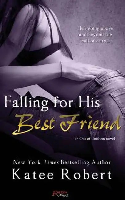 Falling for His Best Friend by Katee Robert
