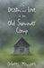 Death and Love at the Old Summer Camp by Dolores Maggiore