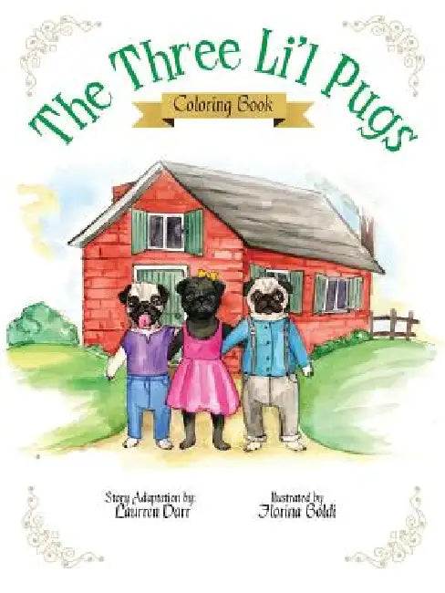The Three Li'l Pugs - Coloring Book by Laurren Darr