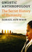 Gnostic Anthropology: The Secret History of Humanity by Samael Aun Weor