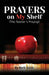 Prayers on My Shelf by Barb Quist