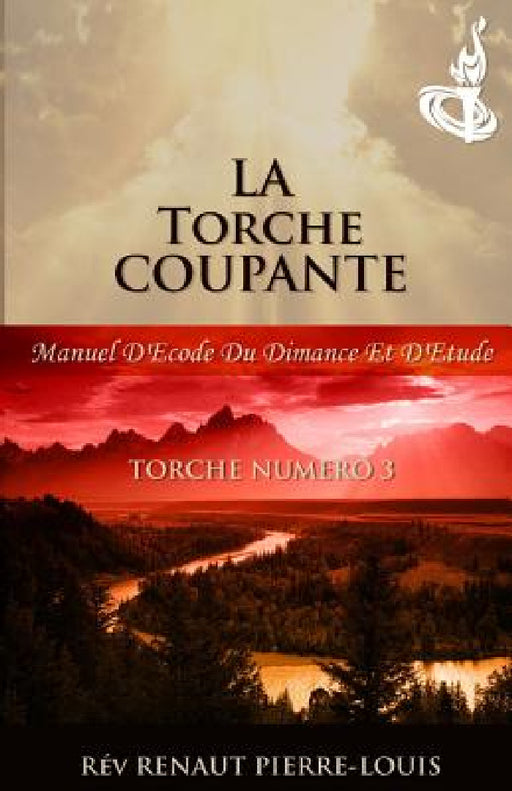 La Torche Coupante: Torch Numéro 3 by Renaut Pierre-Louis
