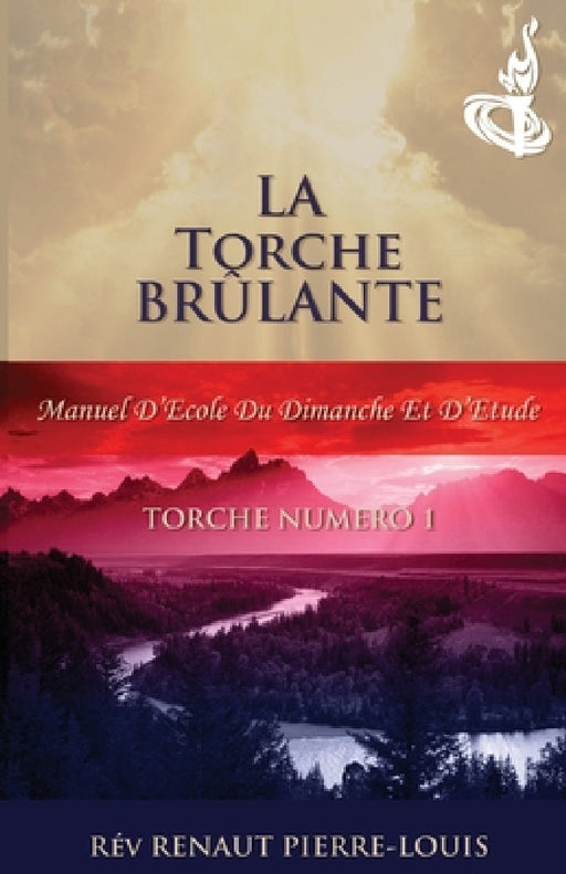 La Torche Brûlante: Torche Numéro 1 by Renaut Pierre-Louis