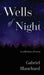 Wells of Night: A collection of verse by Gabriel Blanchard