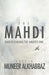 The Mahdi: Understanding the Awaited One by Sayyid Muneer Al-Khabbaz