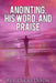 Anointing, His Word, and Praise by Oscar Dixon