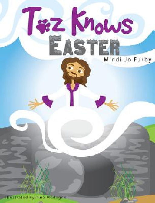 Toz Knows Easter by Mindi Furby, Tina Modugno