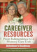 Caregiver Resources: From Independence to a Memory Care Unit by Karen Kassel