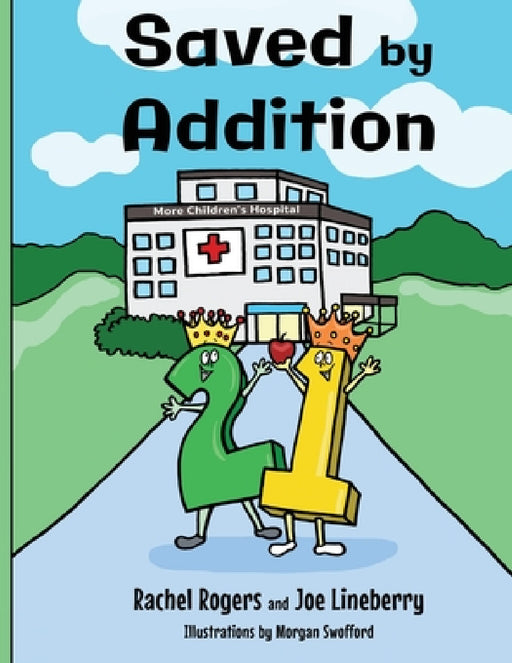 Saved by Addition by Rachel Rogers, Joe Lineberry, Morgan Swofford