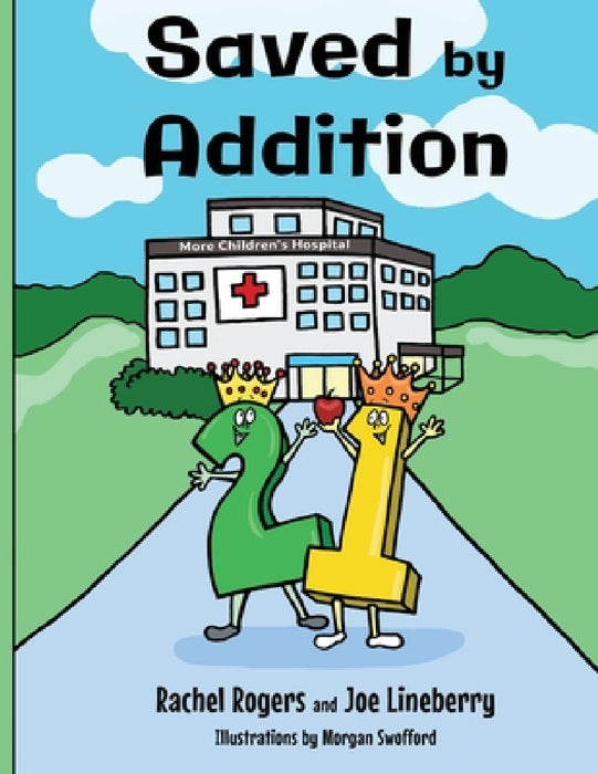Saved by Addition by Rachel Rogers, Joe Lineberry, Morgan Swofford