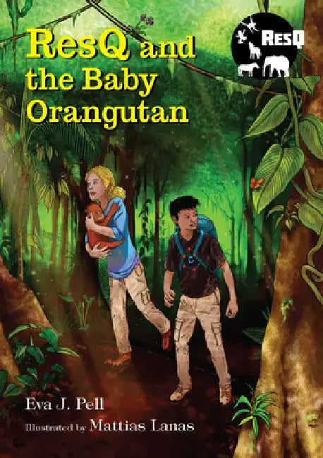 Resq and the Baby Orangutan by Eva Pell