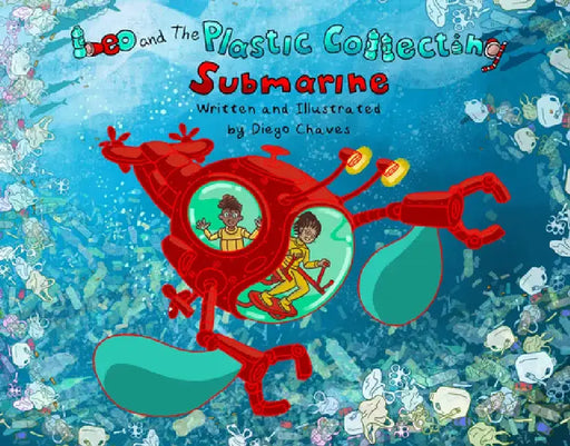 Leo and the Plastic-Collecting Submarine by Diego Chaves