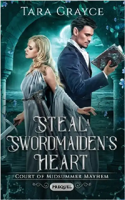 Steal a Swordmaiden's Heart by Grayce, Tara