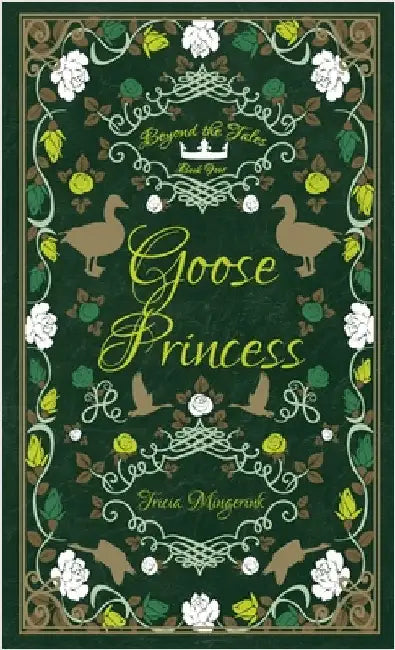 Goose Princess: A Goose Girl & Wild Swans Retelling by Mingerink, Tricia