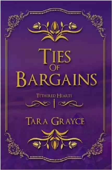 Ties of Bargains by Grayce, Tara