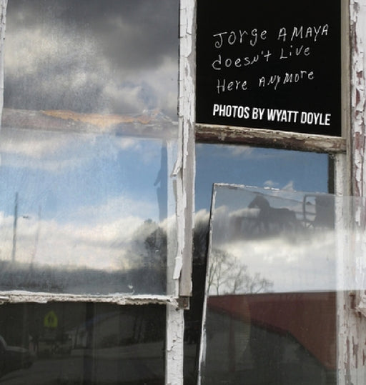 Jorge Amaya Doesn't Live Here Anymore by Wyatt Doyle