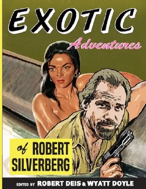 Exotic Adventures of Robert Silverberg by Robert Silverberg