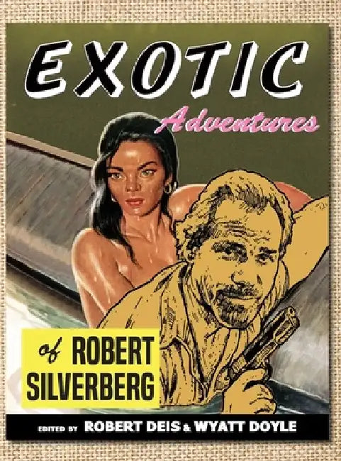 Exotic Adventures of Robert Silverberg by Robert Silverberg