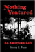 Nothing Ventured: An American Life by Pease, Steven L.