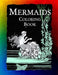 Mermaids Coloring Book: Mermaids, Sirens, Nymphs, Sprites, and Nixies by Frankie Bow