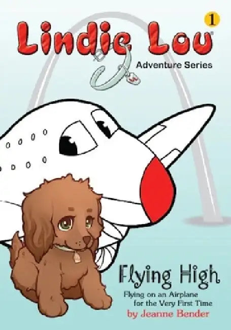 Flying High: Flying on an Airplane for the Very First Time by Jeanne Bender