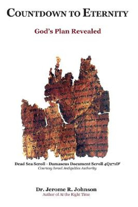 Countdown to Eternity: God's Plan Revealed by Jerome R. Johnson