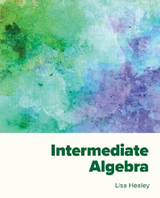 Intermediate Algebra by Lisa Healey