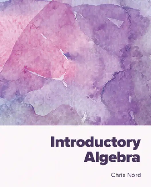 Introductory Algebra by Chris Nord