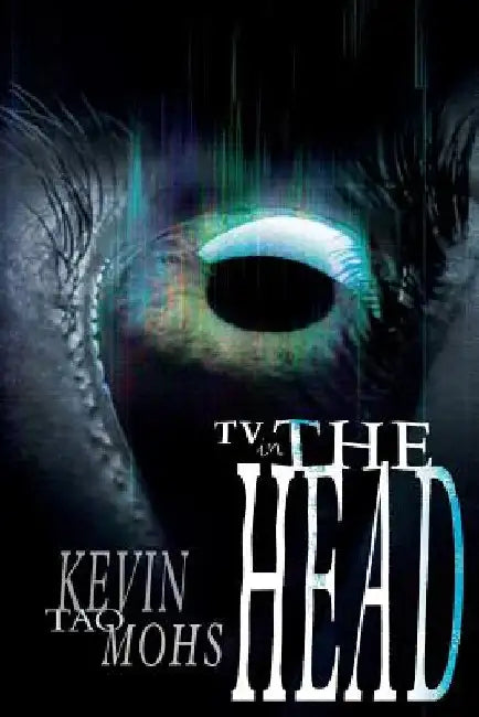 TV in the Head by Kevin Tao Mohs