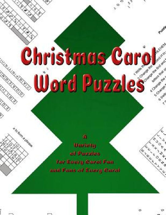Christmas Carol Word Puzzles: A Variety of Puzzles for Every Carol Fan and Fans of Every Carol by Before Someday Publishing