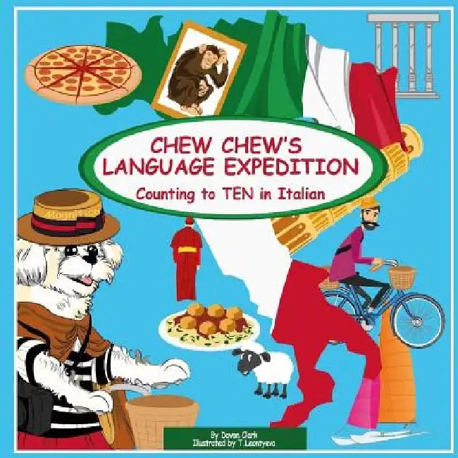 Chew Chew's Language Expedition: Counting to TEN in Italian by T. Leontyeva
