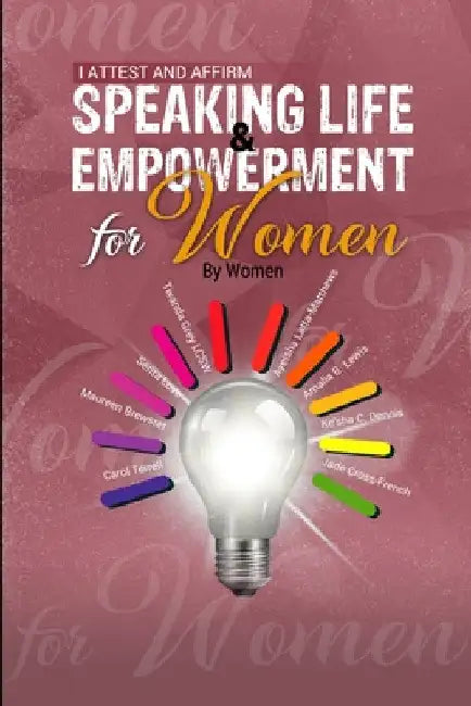 I Attest and Affirm: Speaking Life & Empowerment for Women by Women by Twanda Grey