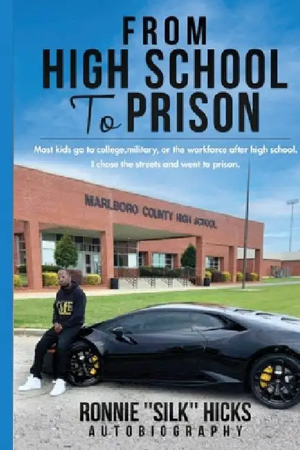 From High School to Prison by Ronnie Hicks