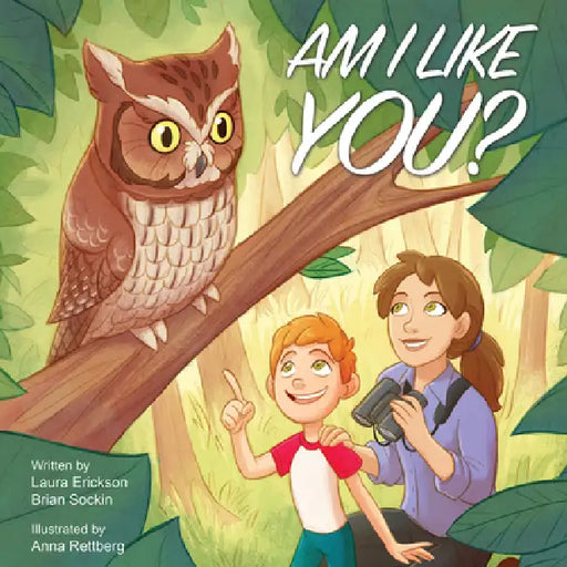 Am I Like You? by Brian Scott Sockin, Laura Erickson, Anna Rettberg