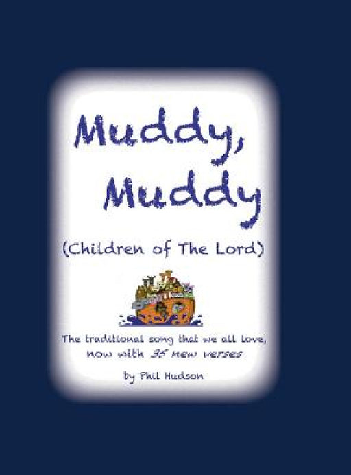 Muddy Muddy: Children of The Lord by Philip M. Hudson