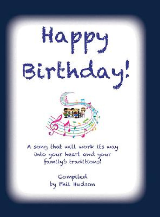 Happy Birthday! by Philip M. Hudson