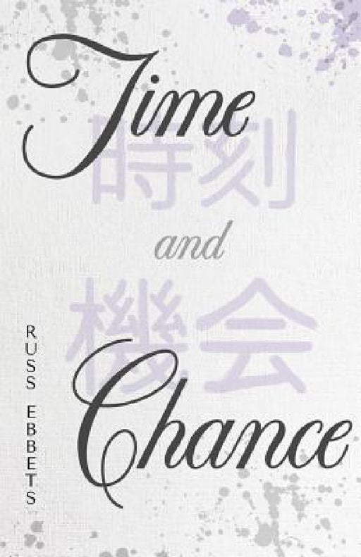 Time and Chance by Russ Ebbets, Terry Josh
