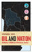 Oil and Nation: A History of Bolivia's Petroleum Sector by Stephen C. Cote