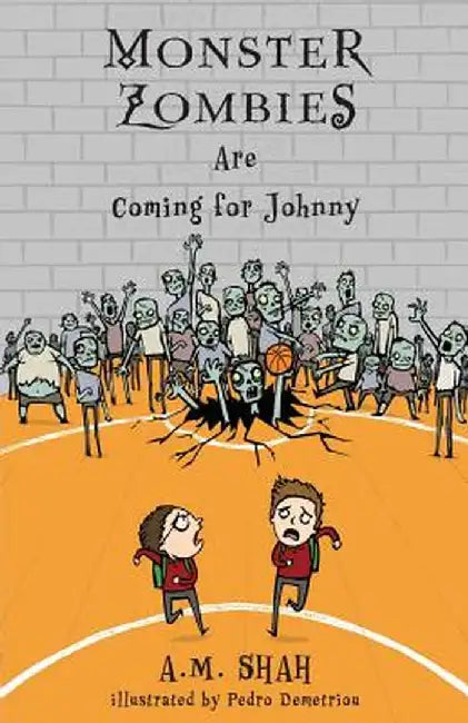 Monster Zombies Are Coming for Johnny by A. M. Shah