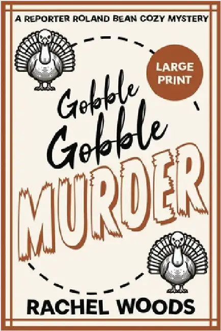 Gobble Gobble Murder: Large Print Edition by Woods, Rachel