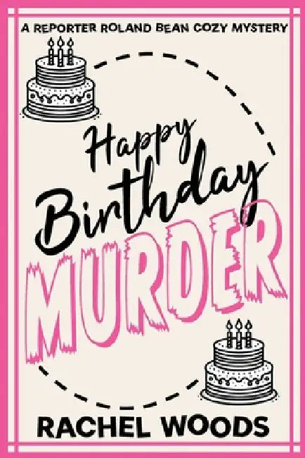 Happy Birthday Murder by Rachel Woods