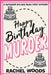 Happy Birthday Murder by Rachel Woods