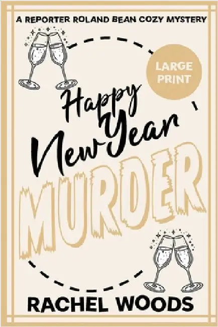 Happy New Year Murder: Large Print Edition by Woods, Rachel