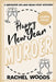Happy New Year Murder: Large Print Edition by Woods, Rachel