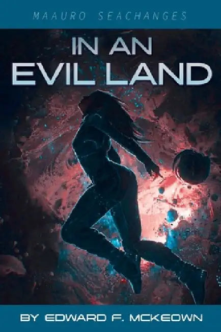 In An Evil Land by Edward F. McKeown