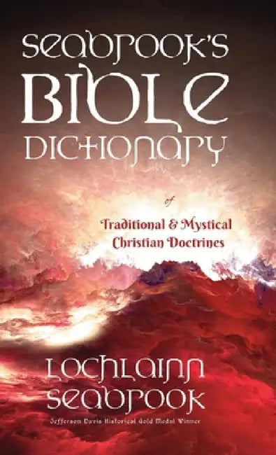 Seabrook's Bible Dictionary of Traditional and Mystical Christian Doctrines by Lochlainn Seabrook